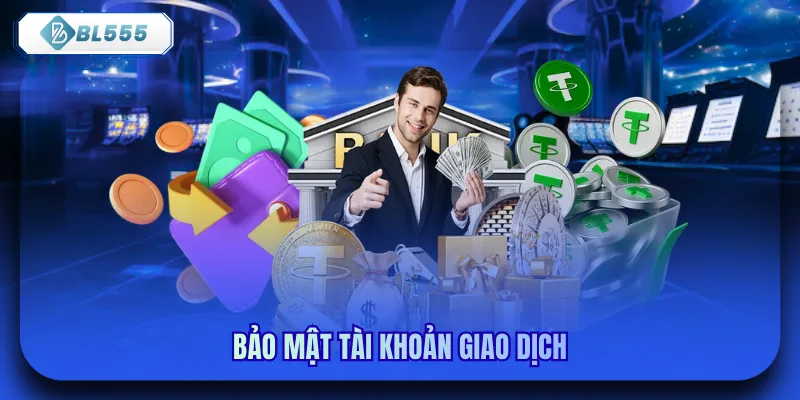 Bảo mật tài khoản giao dịch