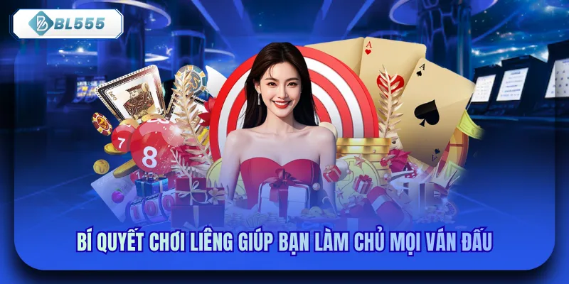 Bí quyết chơi liêng giúp bạn làm chủ mọi ván đấu