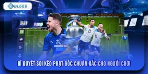 Bí Quyết Soi Kèo Phạt Góc Chuẩn Xác Cho Người Chơi
