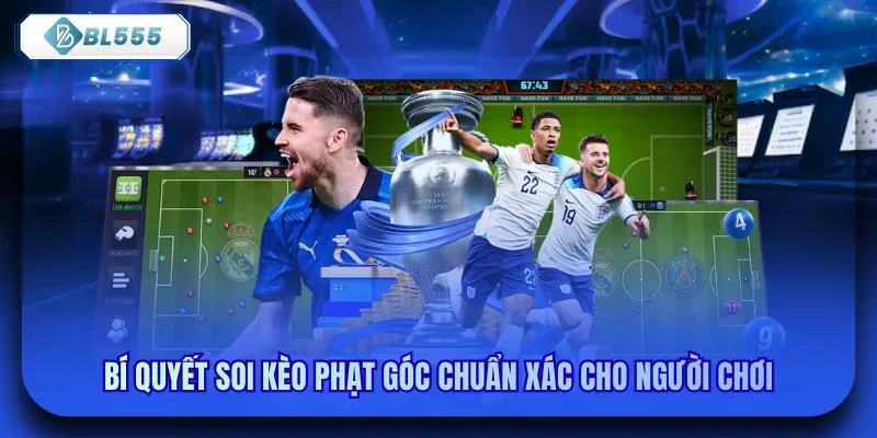 Bí Quyết Soi Kèo Phạt Góc Chuẩn Xác Cho Người Chơi