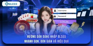 Hướng Dẫn Đăng Nhập Bl555 Nhanh Gọn, Đơn Giản Và Hiệu Quả