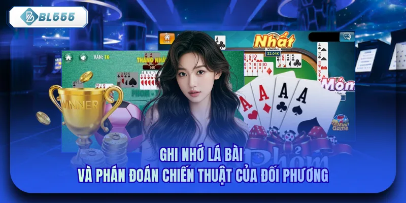 Ghi nhớ lá bài và phán đoán chiến thuật của đối phương