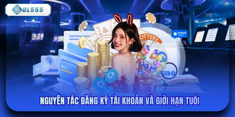 Nguyên tắc đăng ký tài khoản và giới hạn tuổi