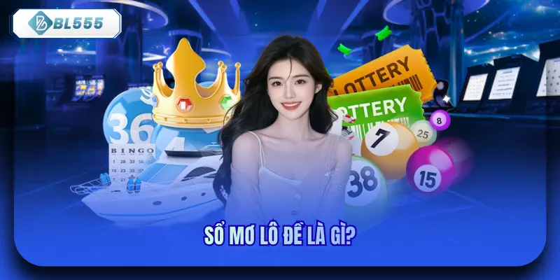 Sổ mơ lô đề là gì?