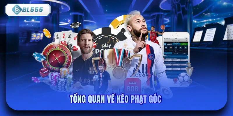Tổng quan về kèo phạt góc