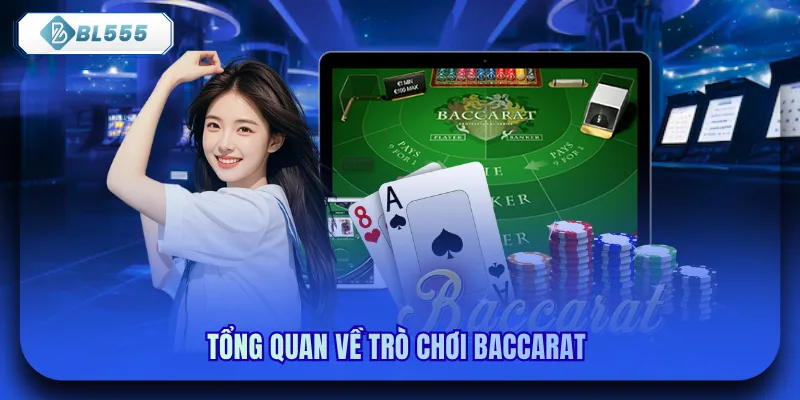Tổng quan về trò chơi Baccarat