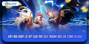 Vảy Đại Giáp Là Gì? Giải Mã Sức Mạnh Độc Bá Cùng Bl555